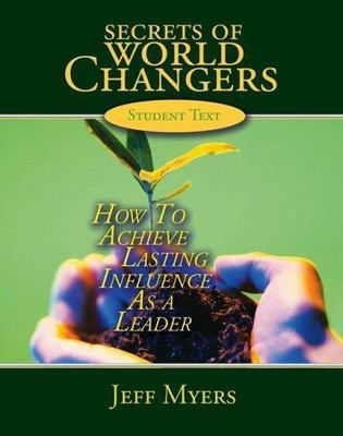 Secrets of World Changers: How to Achieve Lasting Influence As a Leader, Myers,