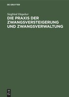 Die Praxis Der Zwangsversteigerung Und Zwangsverwaltung | Buch | 9783112346372