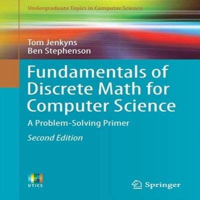 Fundamentals of Discrete Math for Computer Science A Problem-Solv