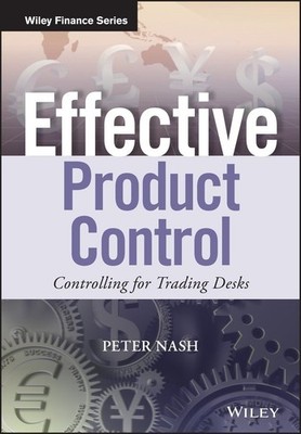 Effective Product Control   Controlling for Trading Desks Nash Hardback