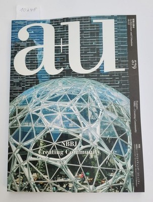 a+u : Architecture And Urbanism : N. 579 : 2018:12: NBBJ Creating Community : (T