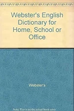Webster's English Dictionary for Home, School or Office Webster's