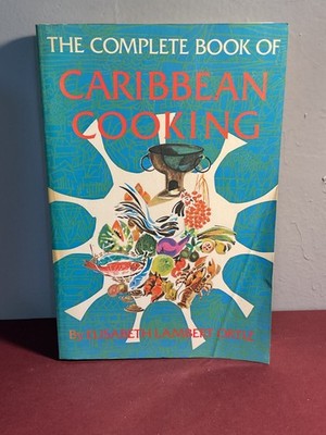 The Complete Book of Caribbean Cooking by Elisabeth Lambert Ortiz 1973 Paperback