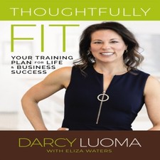 Image of The Thoughtfully Fit Your Training Plan for Life and Business Suc