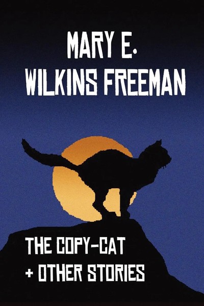 The Copy-Cat & Other Stories Mary Eleanor Wilkins Freeman (U. A.) Taschenbuch-image