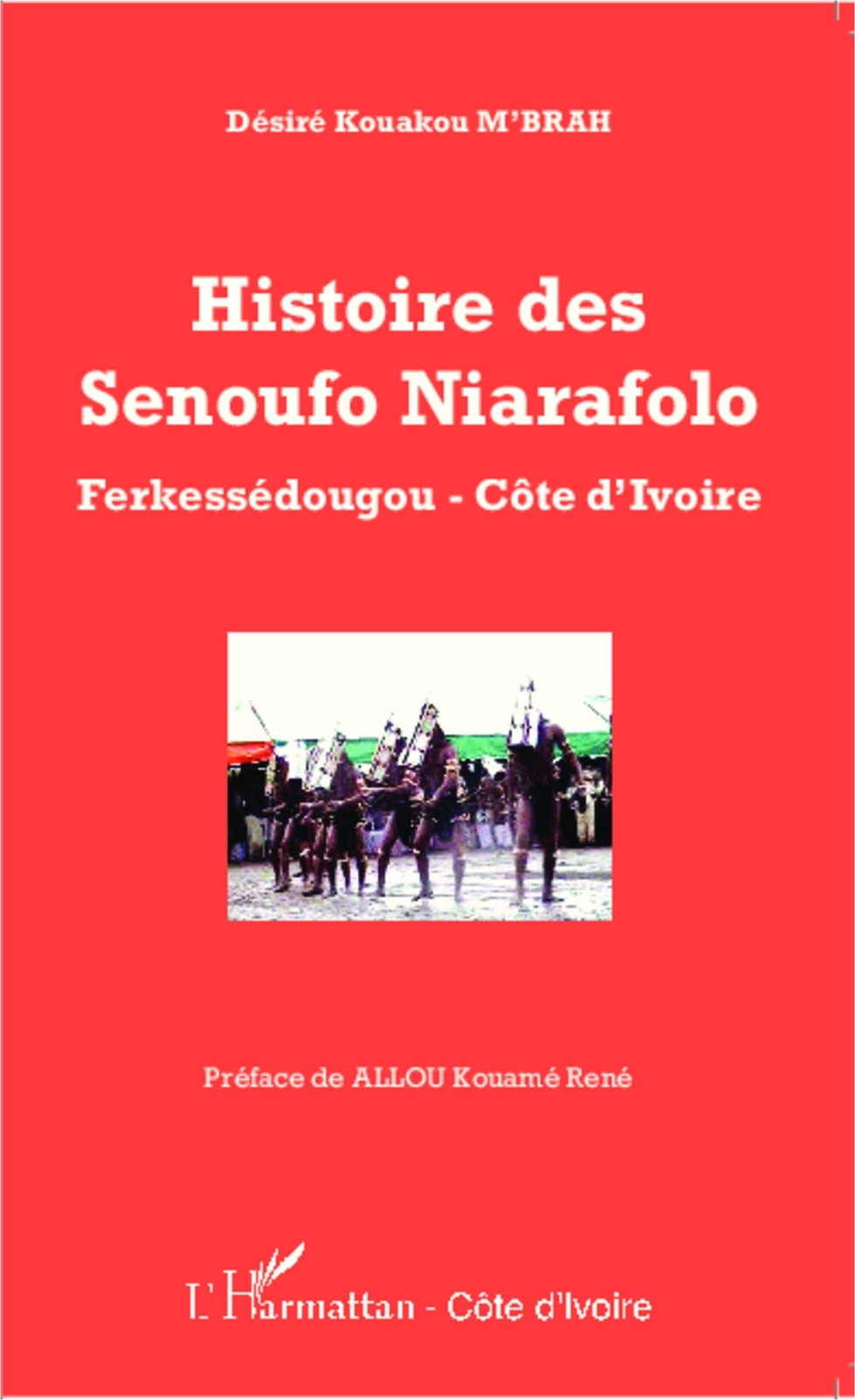 Désiré Kouakou M'brah | Histoire Des Senoufo Niarafolo | Taschenbuch