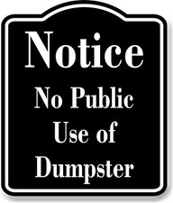 Notice No Public Use of Dumpster BLACK Aluminum Composite Sign, 20"x24"