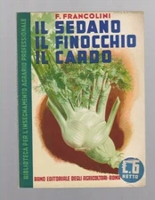 F. Francolini  Il sedano, il finocchio, il cardo - 1943 insegnamento agrario  R