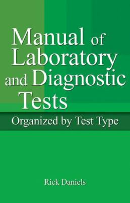 Nursing Reference Ser.: Manual of Laboratory and Diagnostic Tests by Rick...
