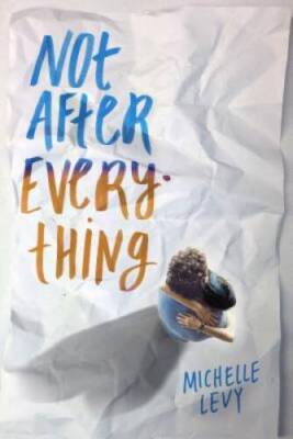 Not After Everything - Hardcover By Levy, Michelle - GOOD