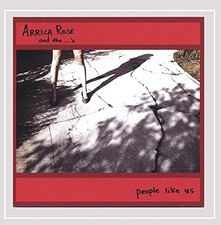 ARRICA ROSE AND THE ...'S - People Like Us - CD - **Mint Condition**