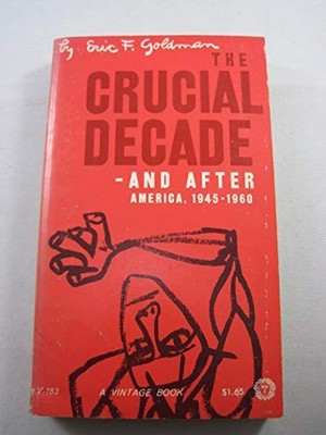 The Crucial Decade and After