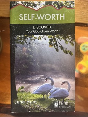 Self-Worth : Discover Your God-Given Worth by June Hunt (2013, Trade Paperback)