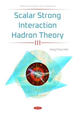 Scalar Strong Interaction Hadron Theory III, Fang