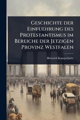 Geschichte der Einfuehrung des Protestantismus im Bereiche der Jetzigen Provinz