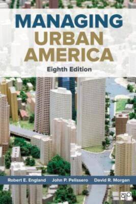 Managing Urban America (Eighth Edition) - Paperback By England, Robert E. - GOOD
