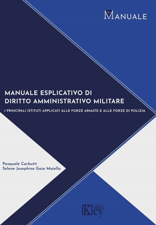 Manuale di diritto amministrativo militare. I principali istituti