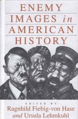 Enemy Images in American History, Hardcover by Fiebig-Von Hase, Ragnhild (EDT...