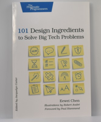 101 Design Ingredients to Solve Big Tech Problems by Eewei Chen (2013, Trade...