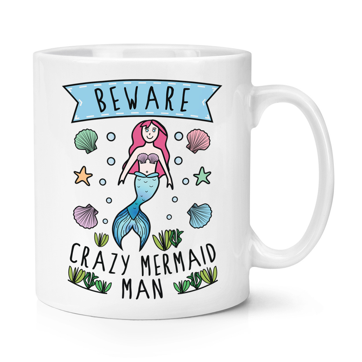 Beware Crazy Mermaid Man 10oz Mug Cup - Funny