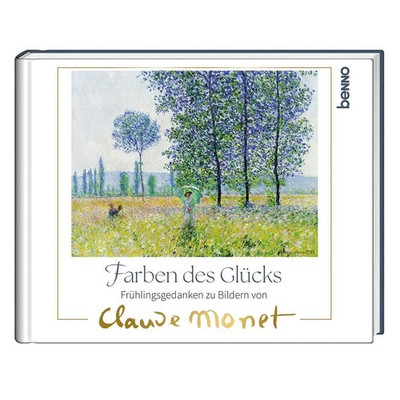 Farben des Glücks | Frühlingsgedanken zu Bildern von Claude Monet | Buch | 32 S.