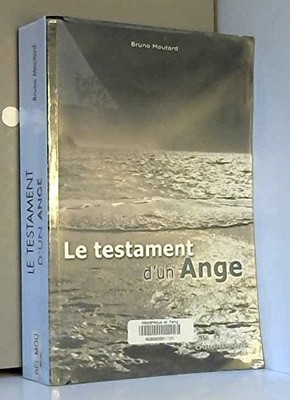 Le testament d'un ange By Bruno Moutard