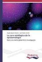 La Cara AxiolóGica De La EpistemologíA José PadróN GuilléN