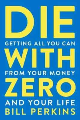 Perfect Book for Gift  - Die with Zero, Paperback
