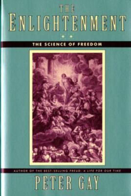 The Enlightenment: The Science of Freedom (Enlightenment an Interpretation) by 