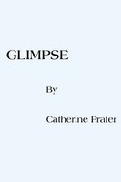 Catherine Prater | Glimpse | Taschenbuch | Englisch (2004) | Authorhouse