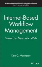 Internet-Based Workflow Management : Toward a Semantic Web Dan C.