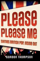 Please Please Me Sixties British Pop, Inside Out Gordon Ross Thompson Buch Buch