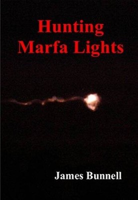 Hunting Marfa Lights - Paperback By Bunnell, James - VERY GOOD