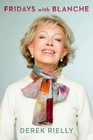 Fridays with Blanche by Derek Rielly - Paperback Book - Brand New