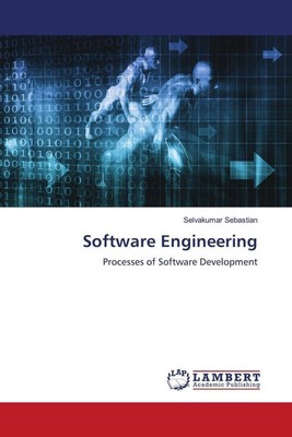 Software Engineering | Selvakumar Sebastian | Processes of Software Development