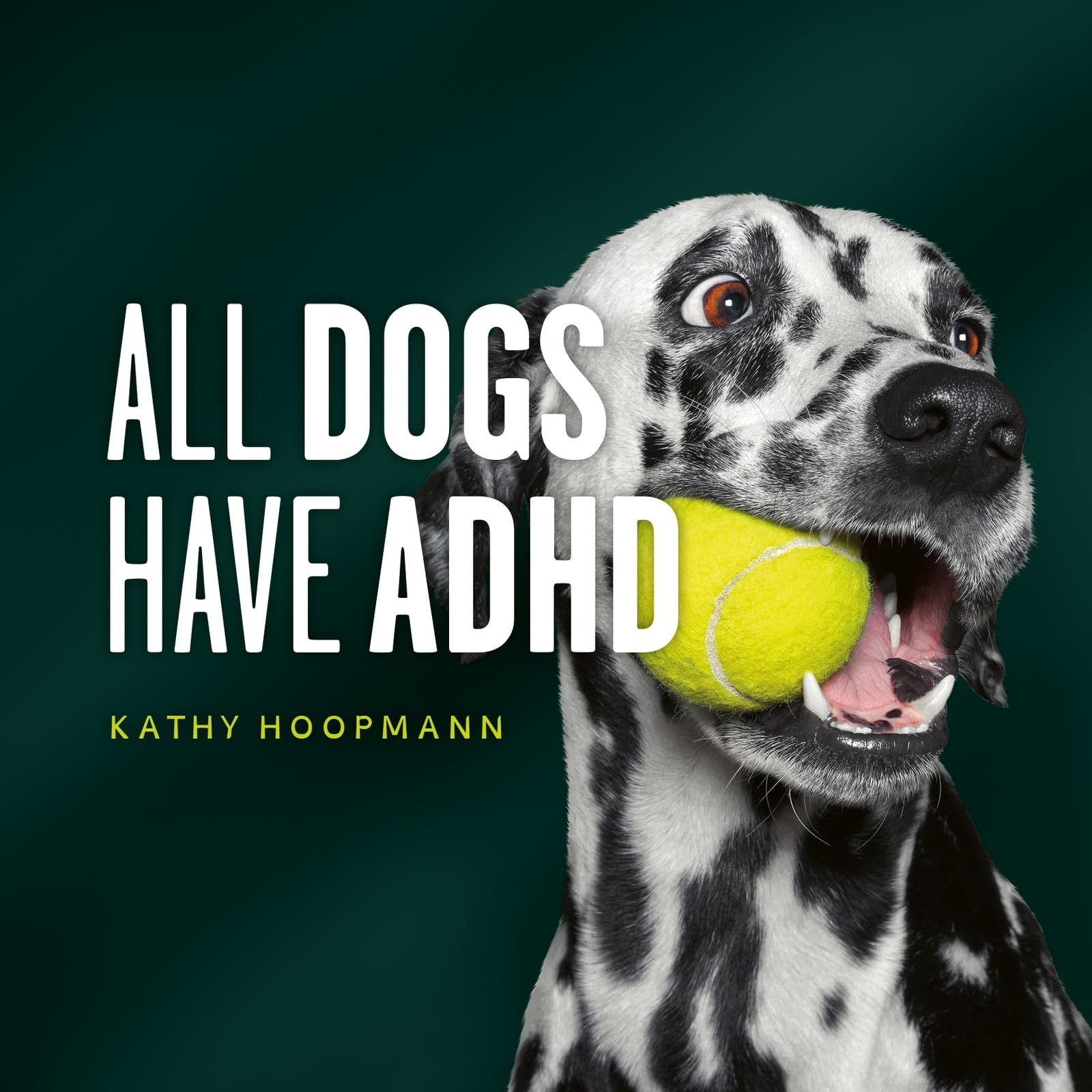 All Dogs Have ADHD: An affirming introduction by Kathy Hoopmann | HB | 2026 - Image 4
