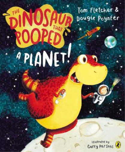 Tom Fletcher Dougie Poynter The Dinosaur that Pooped a Planet! (Tascabile)