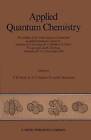 Applied Quantum Chemistry: Proceedings of the Nobel Laureate Symposium on Applied Quantum Chemistry in Honor of G. Herzberg, R. S. Mulliken, K. Fukui, W. Lipscomb, and R. Hoffman, Honolulu, HI, 16-21 December 1984 by Springer (Paperback, 2012)