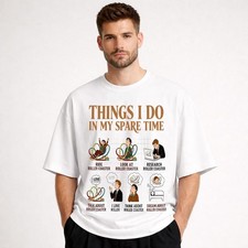 Funny T-Shirt Designed by Something I Do in My Free Time Casual Wear Tee