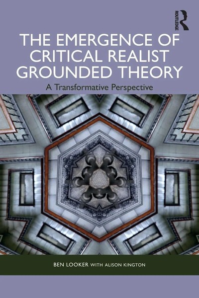 Ben Looker (U. A.) | The Emergence Of Critical Realist Grounded Theory | Buch-image