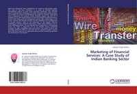 Marketing Of Financial Services: A Case Study Of Indian Banking Sector Jaskaran