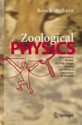 Zoological Physics : Quantitative Models of Body Design, Actions,