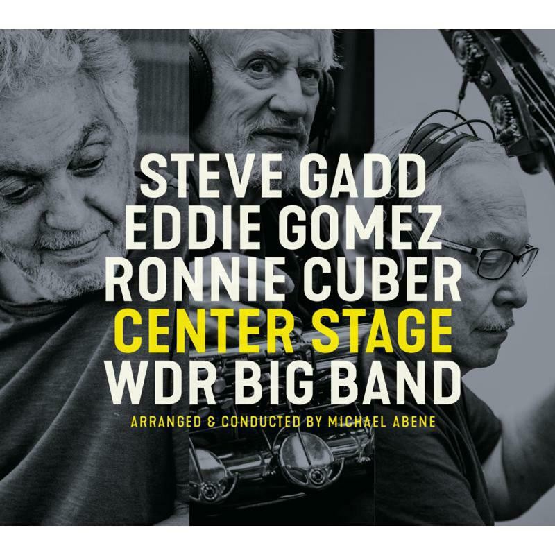 Steve Gadd, Eddie Gomez, Ronnie Cuber and Wdr Big Band Center Stage CD D77107