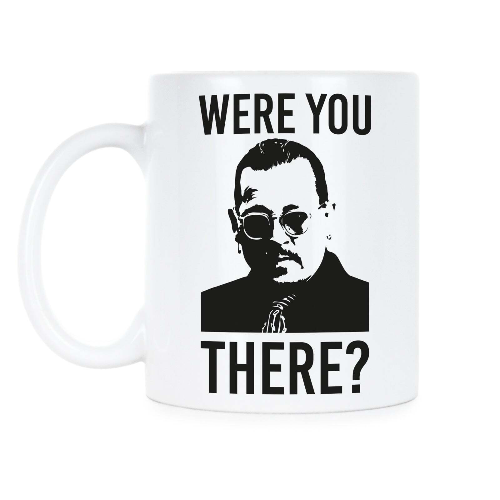Were You There Johnny Depp Mug Johnny Depp Trial Quote Coffee Cup Merchandise