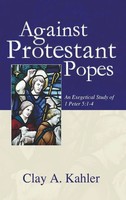 Clay A. Kahler | Against Protestant Popes | Buch | Englisch (2005) | Gebunden