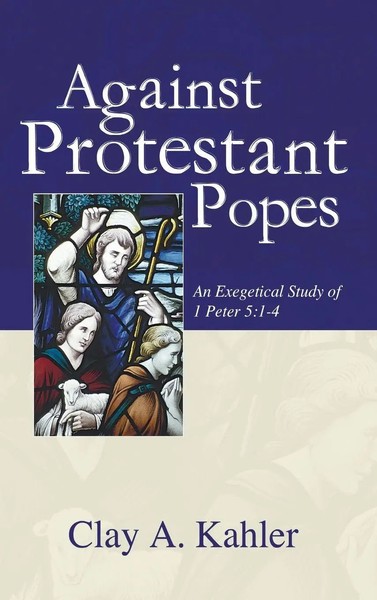 Clay A. Kahler | Against Protestant Popes | Buch | Englisch (2005) | Gebunden-image