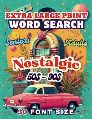 Extra Large Print Word Search: Nostalgic Puzzles for Seniors &