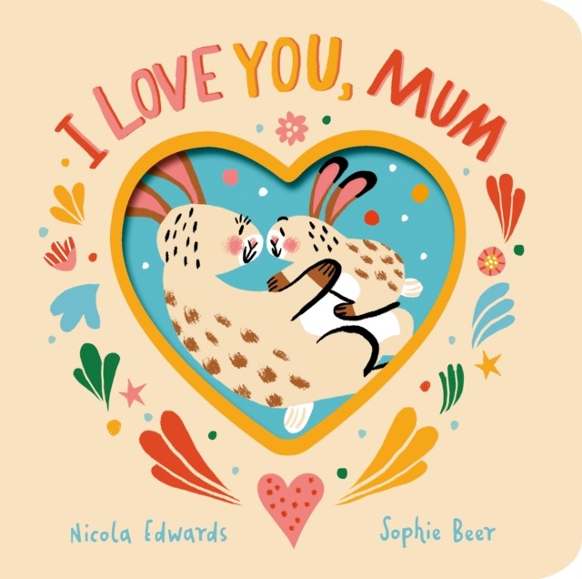 I Love You, Mum by Nicola Edwards 9781838917494 NEW Free UK Delivery - Image 3