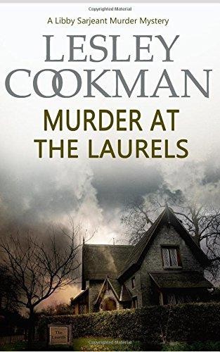 Murder at the Laurels: A Libby Sarjeant Murder Mystery: 2 - Cookman, Lesley