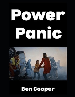 Power Panic: Surviving Blackouts, Grid Collapses, and the Silent Siege of Darkne